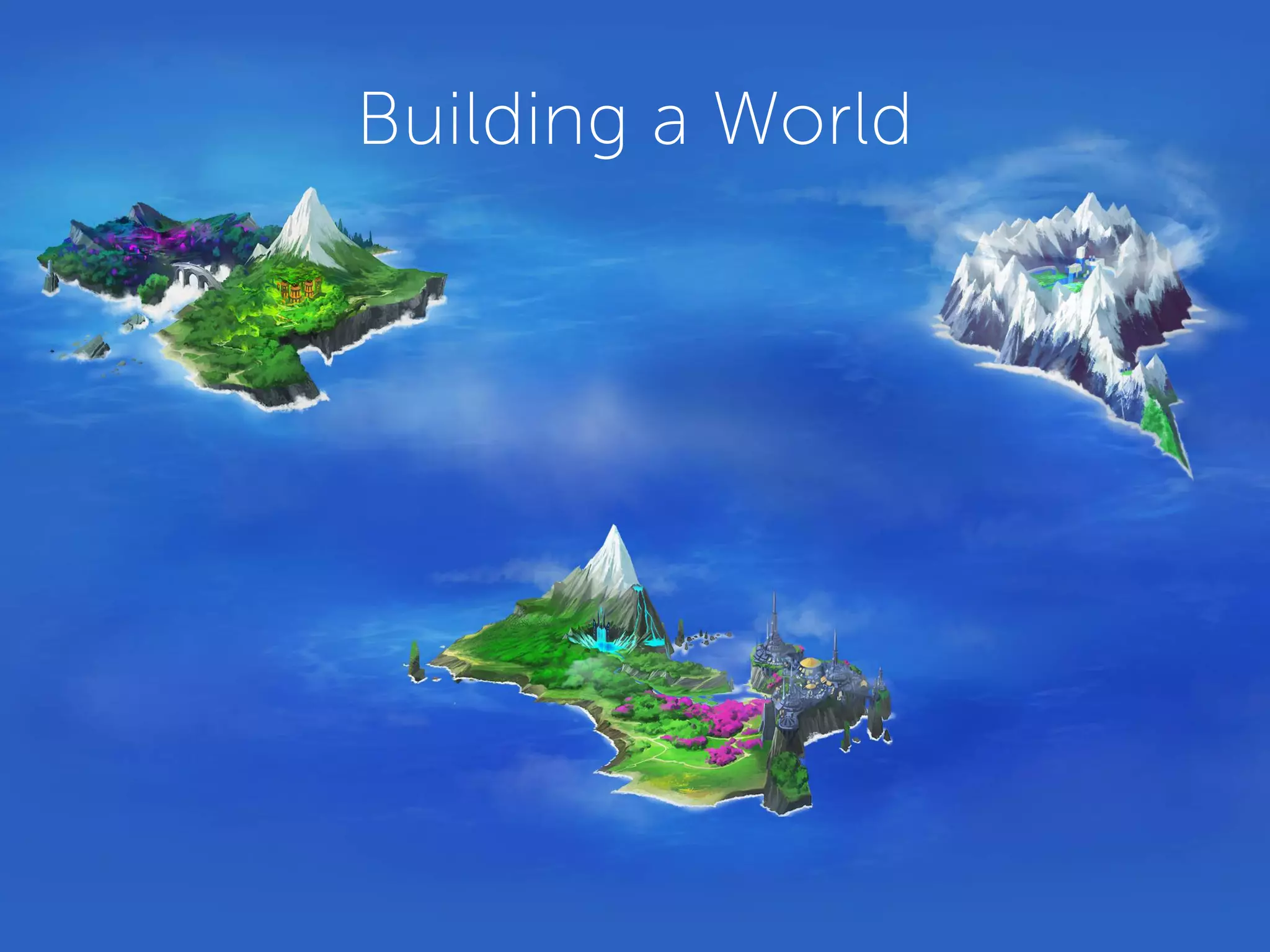 Building a World
 