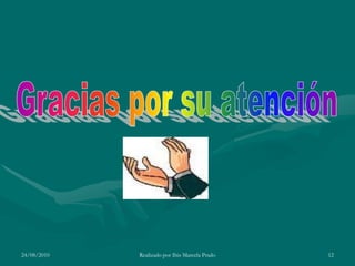 24/08/2010   Realizado por Ibis Marcela Prado   12
 