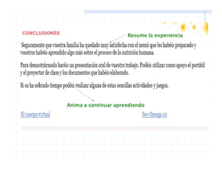 Resume la experiencia
Anima a continuar aprendiendo
 