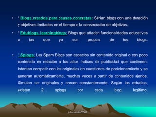 julianalsola/2008.7.1 Características de un blog de calidad?Contenido original: tiene que tener algo propio. No se trata de escribir todos los días una novela o de hablar de cosas que nadie ha hablado antes. Me vale “opinión” (siempre que sea medianamente elaborada, no “qué guay esto que he visto”) como contenido propio. Pero los blogs que se limitan a tratar de dar “información” cuando lo que hacen es replicar información que han visto en otros sitios no me suelen gustar, si bien pueden llegar a servir como “filtro” de noticias. Coherencia interna: puede ser coherencia temática (siempre se habla de X), o coherencia personal (siempre aplico “mi visión” sobre diferentes cosas). Pero los blogs que un día hablan de una cosa y luego de otra, o que un día tienen un enfoque y al siguiente otro distinto, me vuelven loco. Me gusta saber, cuando voy a leer un blog, qué tipo de cosas me voy a encontrar. 