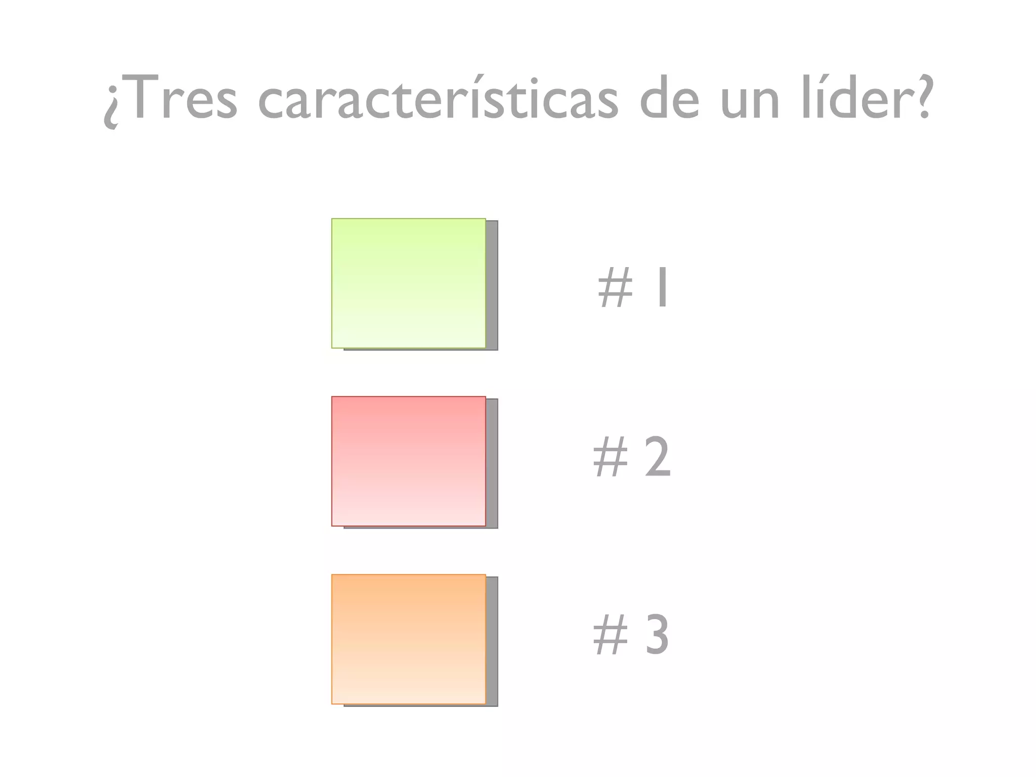 ¿Tres características de un líder? # 1 # 2 # 3 