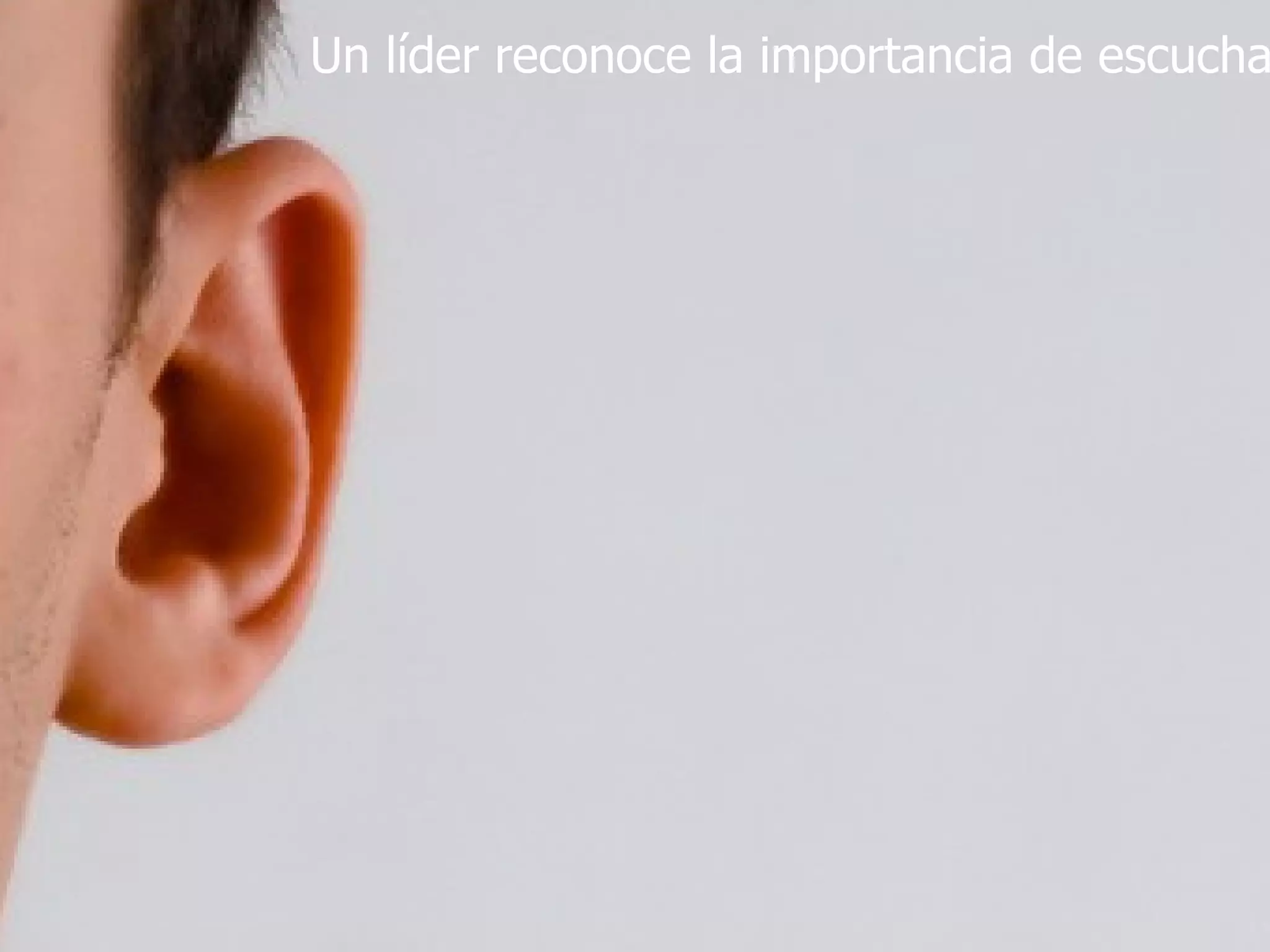 Un líder reconoce la importancia de escuchar 