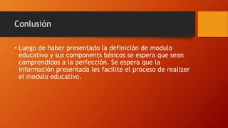 ¿Qué es un módulo educativo y cuál es la estructura básica que lo ...