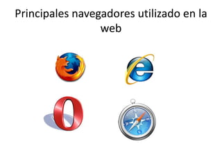 Principales navegadores utilizado en la web