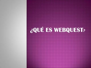 Qué es webquest
