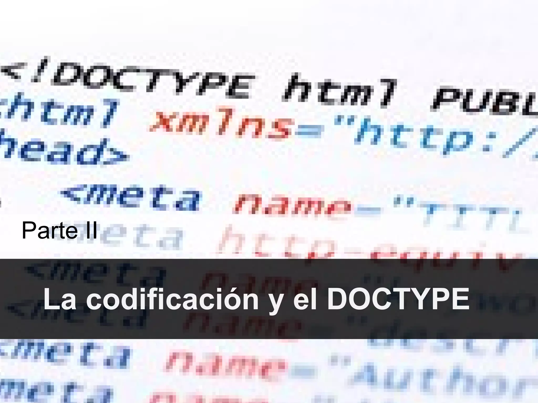La codificación y el DOCTYPE Parte II 