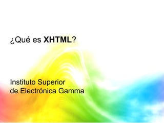 ¿Qué es  XHTML ? 