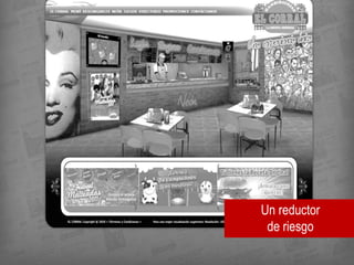 Un reductor
 de riesgo
 