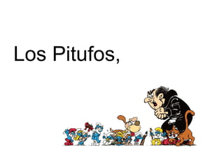 Los Pitufos,   