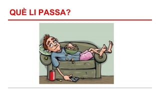 QUÈ LI PASSA?
 