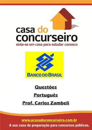 Questões
Português
Prof. Carlos Zambeli
 