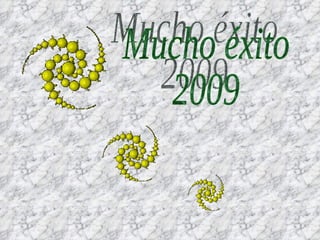 Mucho éxito 2009 