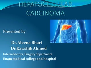 Presented by:
Dr. Aleena Bhari
Dr.KawshikAhmed
Intern doctors, Surgerydepartment
Enam medical collegeand hospital
 