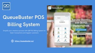 QueueBuster POS
Billing System
Simplify your checkout process with QB POS Billing System for
faster transactions and happier customers
https://queuebuster.co/
 