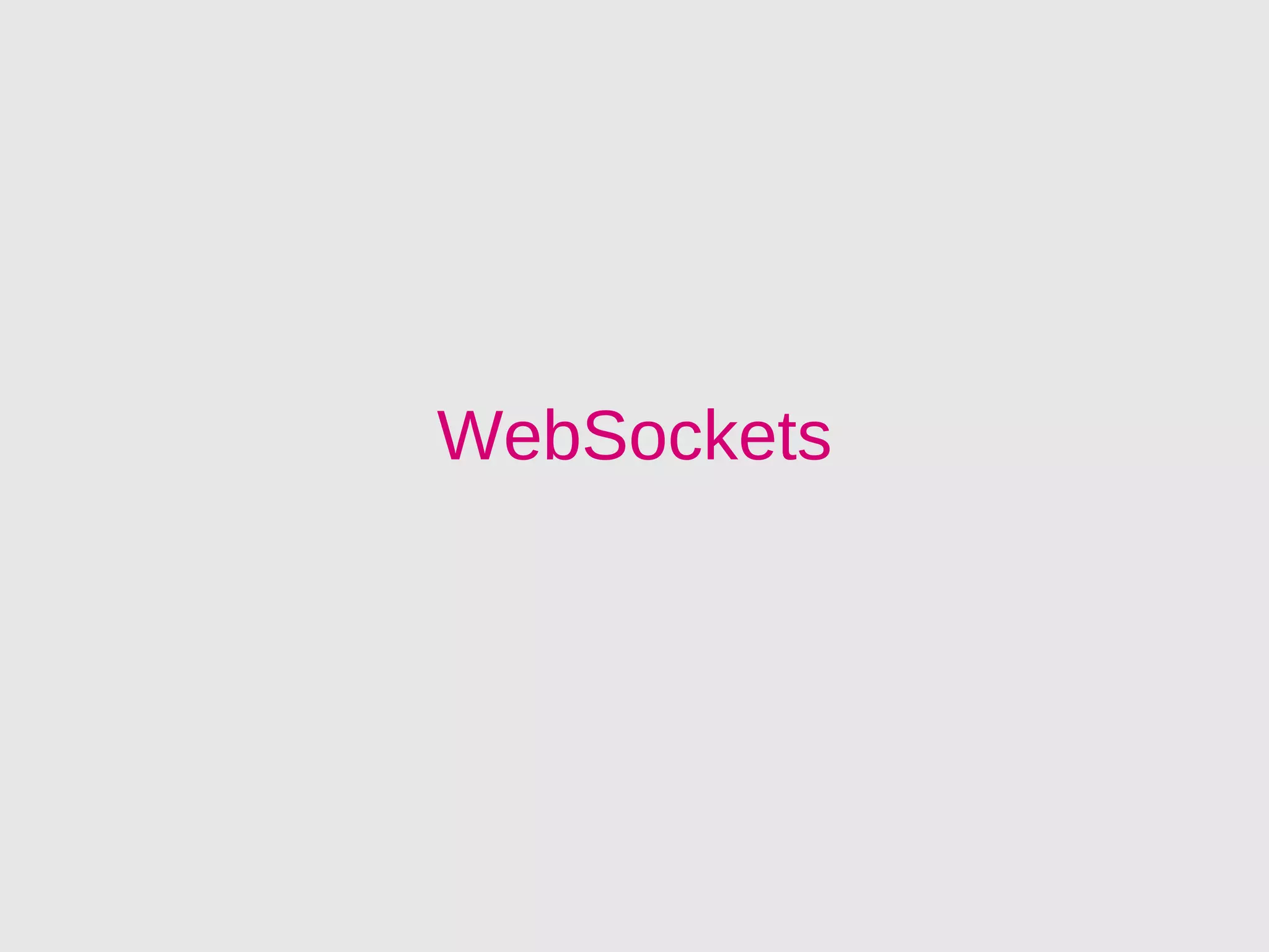 WebSockets
 