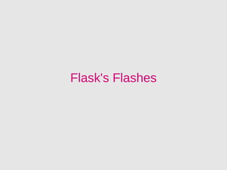 Flask's Flashes
 