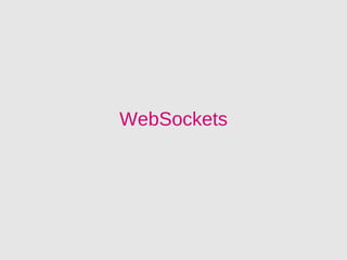 WebSockets
 