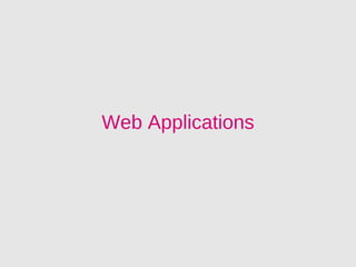Web Applications
 