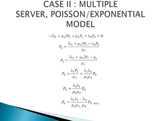 CASE II : MULTIPLE SERVER, POISSON/EXPONENTIAL MODEL 