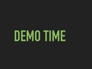 DEMO TIME
 