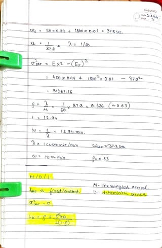 classmateata
Page
2 0 x O.gq+_g00X 60 37.8See,
37-8
ser Ex2-(E)
0 0 x 0Qq (&O02 0.61 3 7 . 8 2
1367.6
78 0.626 (0.63)
12.9Y
CU
2.9 min-
A =_LcUstomer/min san 7-8Se
C (2.9 mn
0:63
M/D/
M-mamoyule arrrlal
t sskxecllcenSant Ddteministic gervce
2C1-)
 
