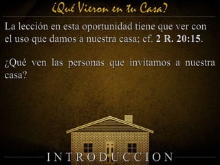 ¿QUE VIERON EN TU CASA? Primera Parte
