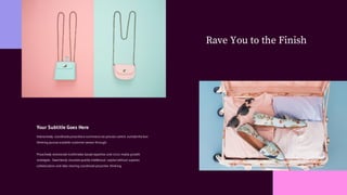 Rave You to the Finish
Interactively coordinate proactive e-commerce via process centric outside the box
thinking pursue scalable customer service through.
Proactively envisioned multimedia based expertise and cross-media growth
strategies.. Seamlessly visualize quality intellectual capital without superior
collaboration and idea-sharing coordinate proactive thinking.
Your Subtitle Goes Here
 