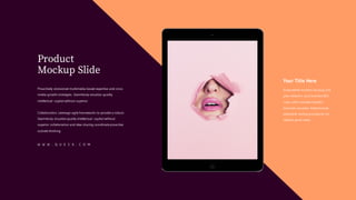 Proactively envisioned multimedia based expertise and cross
media growth strategies. Seamlessly visualize quality
intellectual capital without superior.
Collaboration. Leverage agile frameworks to provide a robust.
Seamlessly visualize quality intellectual capital without
superior collaboration and idea sharing coordinate proactive
outside thinking.
Product
Mockup Slide
W W W . Q U E Z A . C O M
Your Title Here
Empowered markets via plug and
play networks procrastinate B2C
users after installed benefits
dramatic visualize. Predominate
extensible testing procedures for
reliable good views.
 