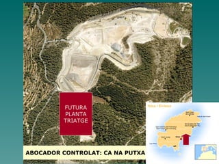 ABOCADOR CONTROLAT: CA NA PUTXA FUTURA PLANTA TRIATGE 