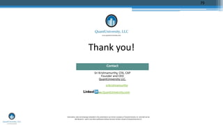 Thank you!
Sri Krishnamurthy, CFA, CAP
Founder and CEO
QuantUniversity LLC.
srikrishnamurthy
www.QuantUniversity.com
Contact
Information, data and drawings embodied in this presentation are strictly a property of QuantUniversity LLC. and shall not be
distributed or used in any other publication without the prior written consent of QuantUniversity LLC.
79
 
