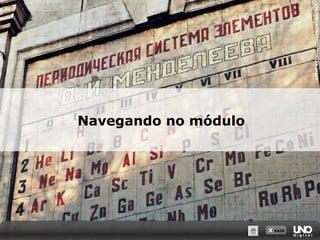 X SAIR
Navegando no módulo
STEVERAYMER/CORBIS/LATINSTOCK
 