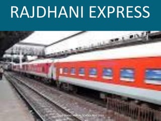 RAJDHANI EXPRESS
QUI9 GRAND ANNUAL SCHOOL QUIZ 2013
 