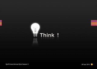 28 Sept 2014
Qui9 Grand Annual Quiz Season 3
 