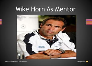 Mike Horn As Mentor
28 Sept 2014
Qui9 Grand Annual Quiz Season 3
 