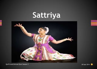 Sattriya
28 Sept 2014
Qui9 Grand Annual Quiz Season 3
 