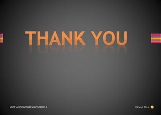 28 Sept 2014
Qui9 Grand Annual Quiz Season 3
 