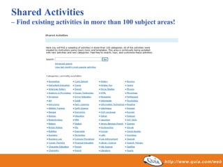 Shared Activities
– Find existing activities in more than 100 subject areas!
 