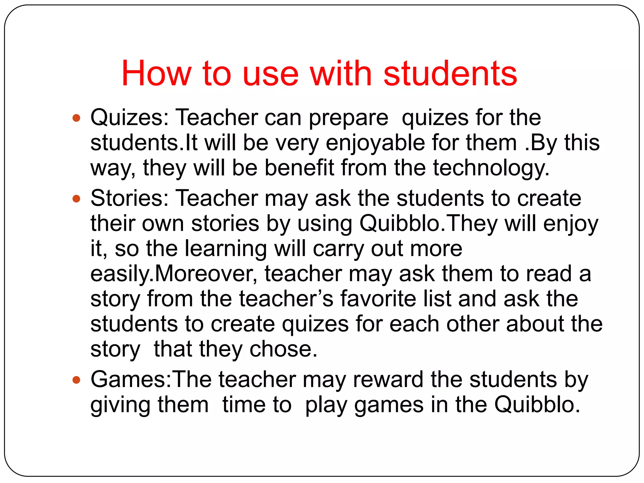 It is veryeasytoembedandshareQuibbloquizes, moreoveryou do not needtoknow HTML!!!