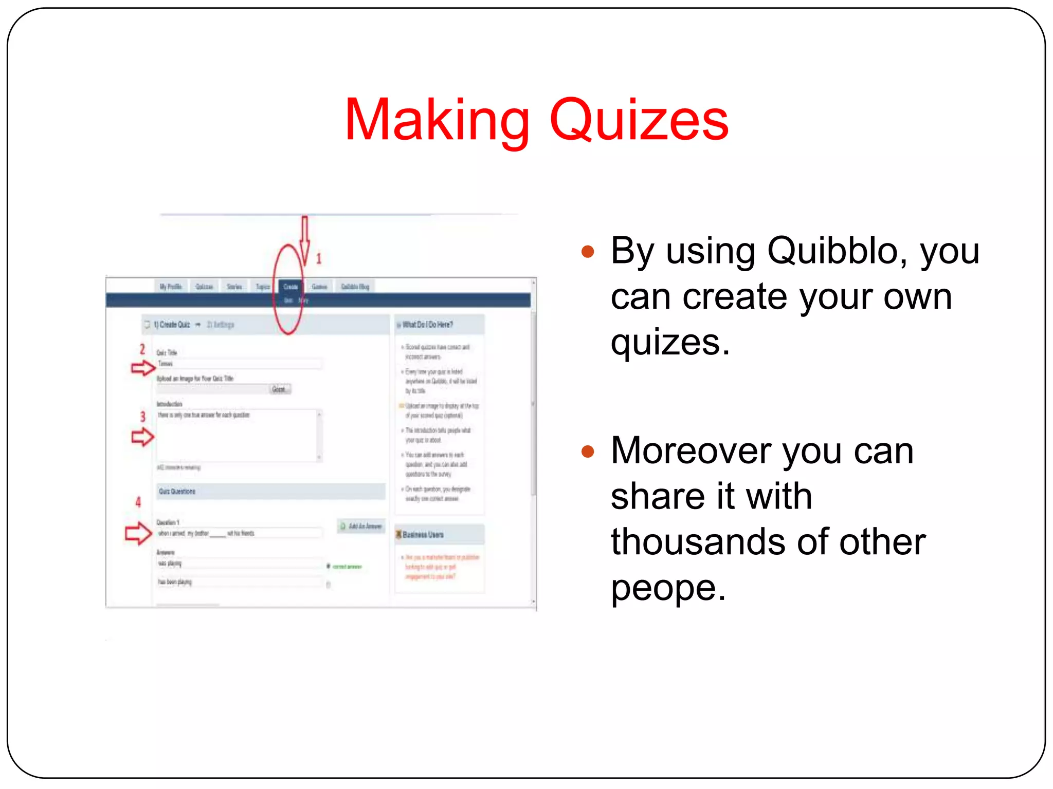 TakingQuizesTherearelots of quizesmadebyQuibblousers.