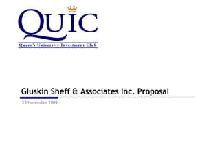 Gluskin Sheff & Associates Inc. Proposal
23 November 2009
 