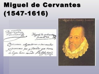 Miguel de Cervantes  (1547-1616) 