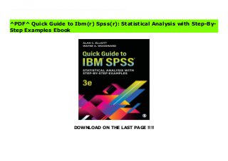 DOWNLOAD ON THE LAST PAGE !!!!
^PDF^ Quick Guide to Ibm(r) Spss(r): Statistical Analysis with Step-By-Step Examples Online Alan C. Elliott and Wayne A. Woodward's Quick Guide to IBM(R) SPSS(R) Statistical Analysis With Step-by-Step Examples gives students the extra guidance with SPSS they need without taking up valuable in-class time. A practical, accessible guide for using software while doing data analysis in the social sciences, students can learn SPSS on their own, allowing instructors to focus on the concepts and calculations in their lectures, rather than SPSS tutorials. Designed to work across disciplines, the authors have provided a number of SPSS "step-by-step" examples in chapters showing the user how to plan a study, prepare data for analysis, perform the analysis and interpret the output from SPSS. The new Third Edition covers IBM(R) SPSS(R) version 25, includes a new section on Syntax, and all chapters have been updated to reflect current menu options along with many SPSS screenshots, making the process much simpler for the user. In addition, helpful hints and insights are provided through the features "Tips and Caveats" and "Sidebars."
^PDF^ Quick Guide to Ibm(r) Spss(r): Statistical Analysis with Step-By-
Step Examples Ebook
 