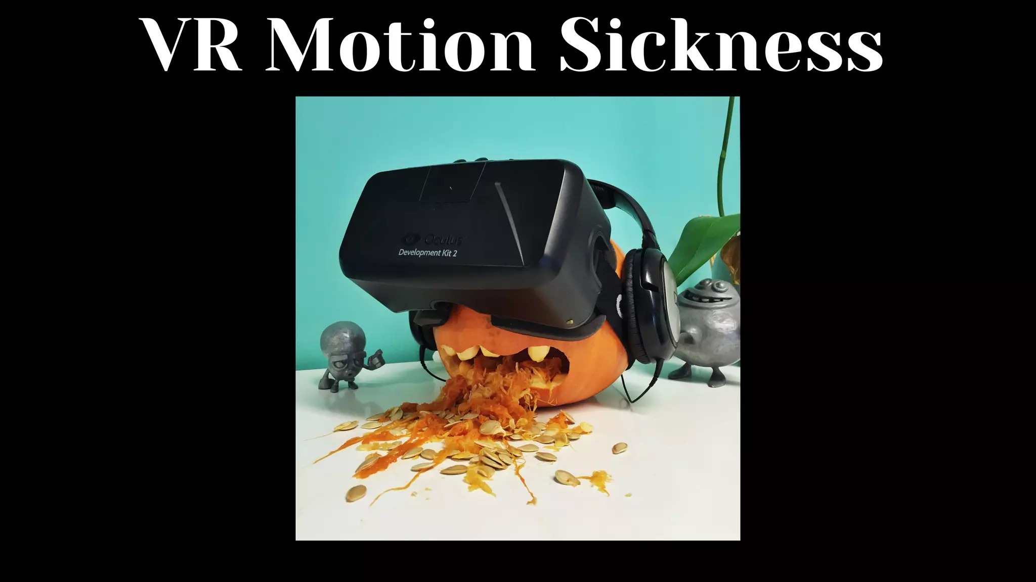VR Motion Sickness
 