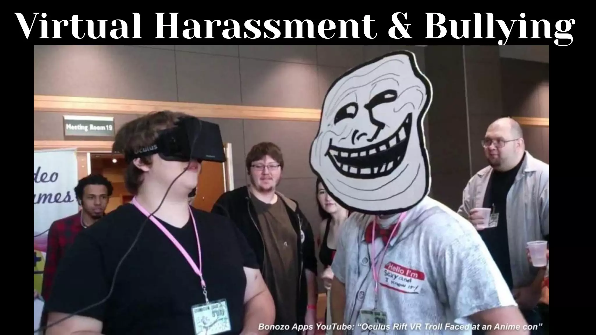 Virtual Harassment & Bullying
 