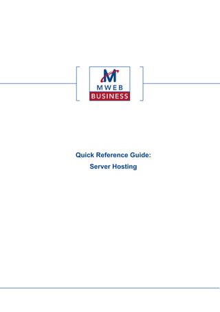 Quick Reference Guide:
    Server Hosting
 