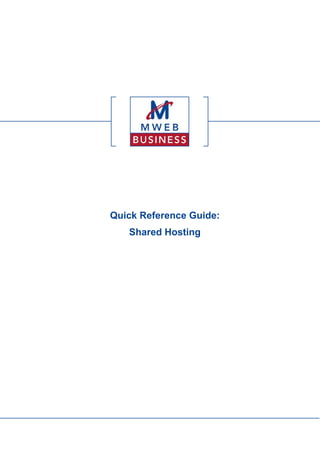 Quick Reference Guide:
   Shared Hosting
 