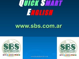 www.sbs.com.ar   Q UICK   S MART   E NGLISH   