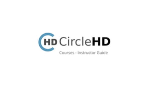 Courses - Instructor Guide
 