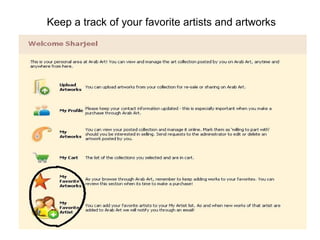 Keep a track of your favorite artists and artworks 
