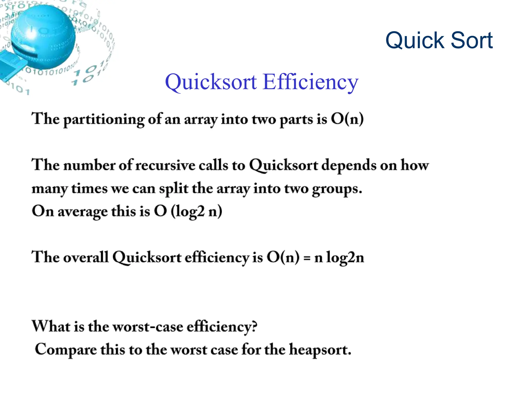 Quick Sort
Quicksort Efficiency
 